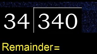 Divide 340 by 34 , remainder  . Division with 2 Digit Divisors . How to do