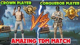 Crown Player Vs Conqueror Player Season 8 Amazing TDM Match 😱🔥