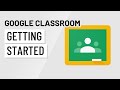 Google Classroom: Getting Started