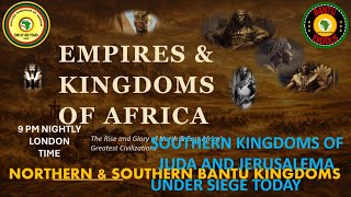 AFRICA IS THE HOLY LAND ||EMPIRES AND KINGDOMS OF AFRICA || JUDA AND JERUSALEMA UNDER SIEGE TODAY