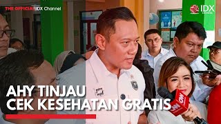 AHY Tinjau Cek Kesehatan Gratis | IDX CHANNEL