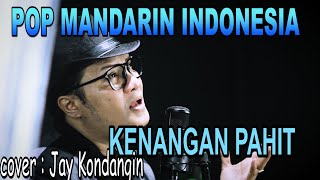 Lagu Mandarin - Cinta Yang Pertama- cover jay kondangin