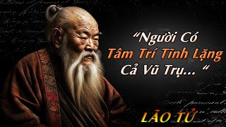 Những LỜI DẠY minh triết về CUỘC SỐNG của LÃO TỬ người ĐÀN ÔNG HỌC được QUÁ MUỘN trong đời!