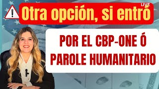 CBP-ONE \u0026 PAROLE HUMANITARIO ALTERNATIVA AL ASILO. MÁS INFORMACIÓN