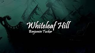 Whiteleaf Hill | Benjamin Tucker