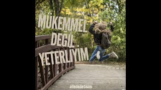 Mükemmel Değil Yeterliyim