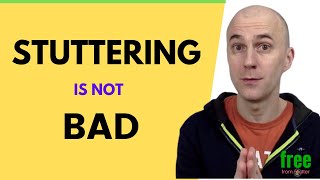 Stuttering is not bad