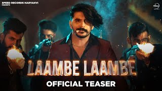 GULZAAR CHHANIWALA: Laambe Laambe (Official Teaser) | New Haryanvi Song | Latest Haryanvi Songs 2024