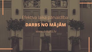 Efektīva laika pārvaldība | Darbs no mājām | Online video kursi | Bezmaksas kursi | www.e-kursi.lv