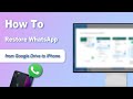 How to Restore WhatsApp Backup from Google Drive to iPhone  [2022]