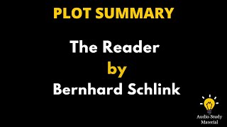 Plot Summary Of The Reader By Bernhard Schlink. - The Reader By Bernhard Schlink