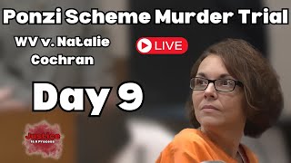 LIVE: WV v. Natalie Cochran | Ponzi Scheme Murder Trial | Day 9