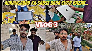 AURANGABAD / SAMBHAJINAGAR ka Sabse Bada Chor Bazar 😱 | ASLI VLOGS | Vlog 3