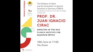 Conversation with Prof. Ignacio Cirac, Director of the Max Planck Institute for Quantum Optics