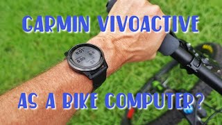 Garmin Vivoactive 4 (or any wearable) as Primary Bike Computer?