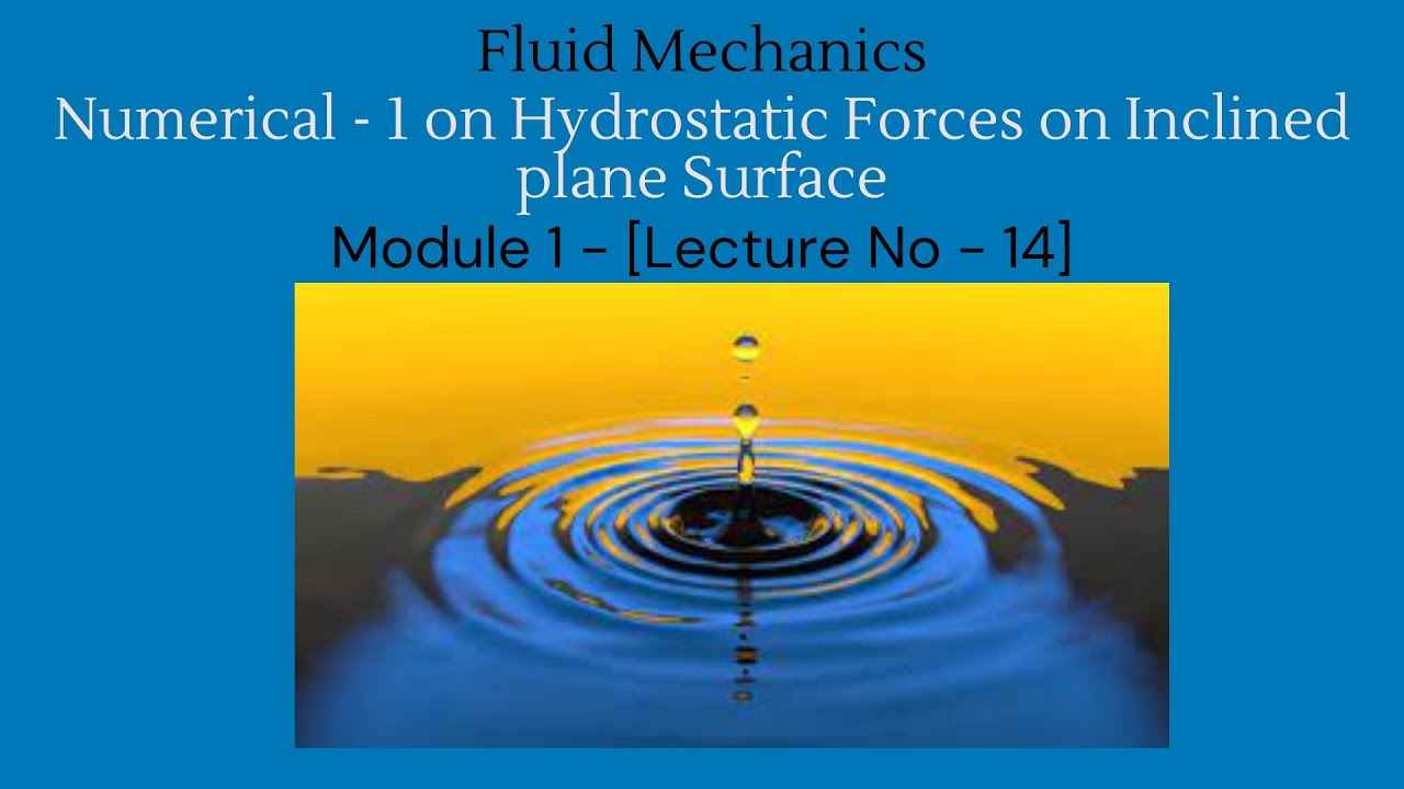 Fluid Mechanics (Lec # 14) || Numerical - 1 (Hydrostatic Forces On ...