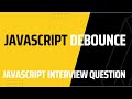 Debounce || JavaScript Interview Questions