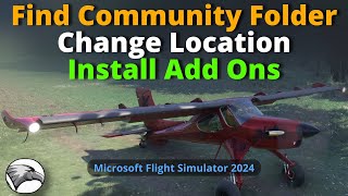 Exploring MSFS2024 Community Folder: Guide For Finding, Changing, And Installing 3rd Party Software