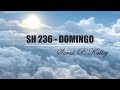 SH 236 - DOMINGO (SALMOS E HINOS)