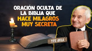 Yiye Avila - Oración Oculta De La Biblia Que Hace Milagros Muy Secreta (AUDIO OFICIAL)