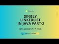 Code Execution for Singly Linked List in Java | Data Structure