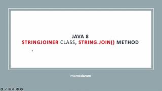 Java 8 Improvements StringJoiner class, String join() method