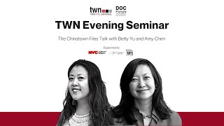 TWN Evening Seminars: The Chinatown Files Talk with Amy Chen, Betty Yu