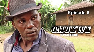 OMUKWE-ATAJURE EPISODE 8