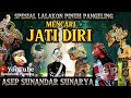 MILARIAN JATI DIRI ANU SEBENER NA || ABAH ASEP SUNANDAR SUNARYA DAKWAH WAYANG GOLEK