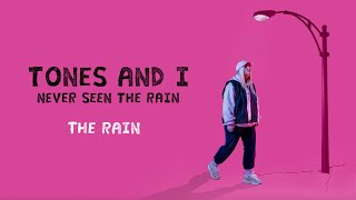 Tones And I - Never Seen The Rain Lyric Video