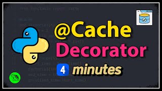Learn Python Cache Decorator in 4 minutes