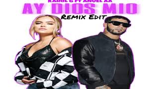 Karol G Ft Anuel AA - Ay Dios Mio (Remix Edit)