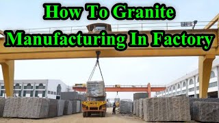 Granite Manufacturing Factory||Granite Production Process||Vishwas Export