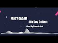 Fancy Gadam We Dey Collect Prod By StoneBrain AudioSlide