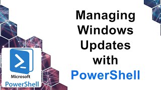Managing Windows Updates with PowerShell