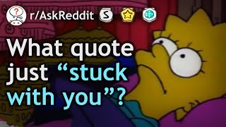 Quotes That Will Change Your Way Of Thinking (r/AskReddit Top Posts)