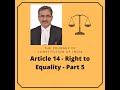 Article 14 - Right to Equality (Indian Constitution) - Part 5