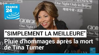 "Simplement la meilleure" : pluie d'hommages après la mort de Tina Turner • FRANCE 24
