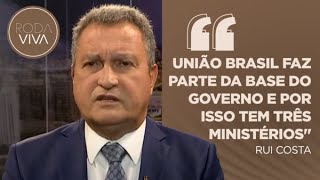 Rui Costa comenta relação do União Brasil com o governo Lula