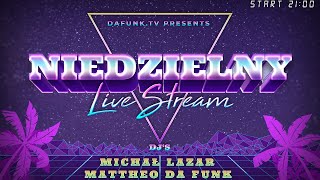 dafunk.tv NIEDZIELNY Stream by Michał Lazar \u0026 Mattheo Da Funk / 02.05.2021