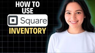 How to Use Square Inventory 2025 (Complete Walkthrough)