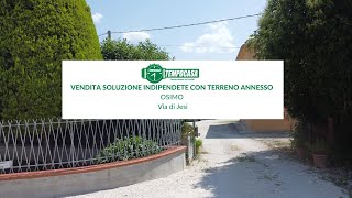 VENDITA SOLUZIONE INDIPENDENTE CON TERRENO ANNESSO  TEMPOCASA OSIMO