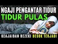 NGAJI PENGANTAR TIDUR PULAS - NGAJI PEMBUKA PINTU REZEKI - NGAJI SURAH AR RAHMAN SUNNAH