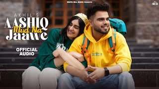 AKHIL : Aashiq Mud Na Jaawe (Full Audio) Ft. Adah Sharma | BOB