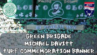 Celtic 4 - Ross County 0 - Green Brigade - Michael Davitt - Turf Commemoration Banner  - 19.03.22.
