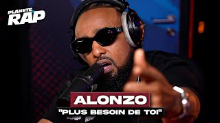 [EXCLU] Alonzo - Plus besoin de toi #PlanèteRap