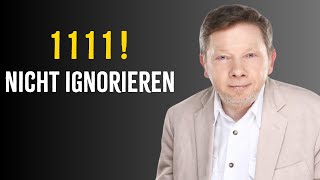 1111- DIESES VIDEO HAT DICH GEFUNDEN! (Nicht ignorieren) - Eckhart Tolle