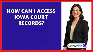 How Can I Access Iowa Court Records?