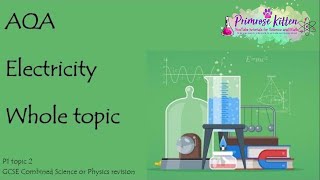 The whole of AQA - ELECTRICITY. GCSE 9-1 Physics or Combined Science Revision Topic 2 for P1
