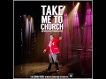 take me to church Glee version Lyrics